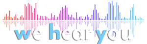 WHY – We Hear You